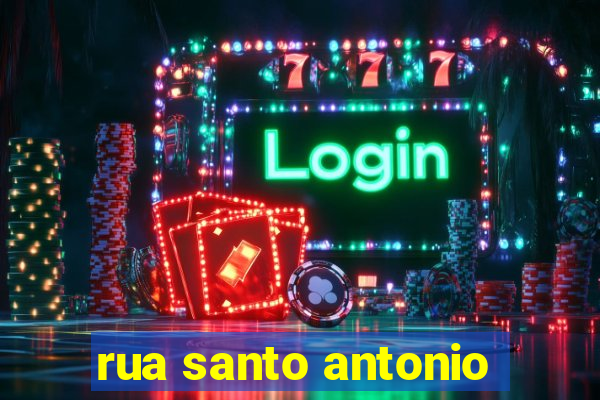rua santo antonio